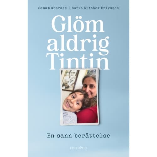 Glöm aldrig Tintin : en sann berättelse (inbunden)