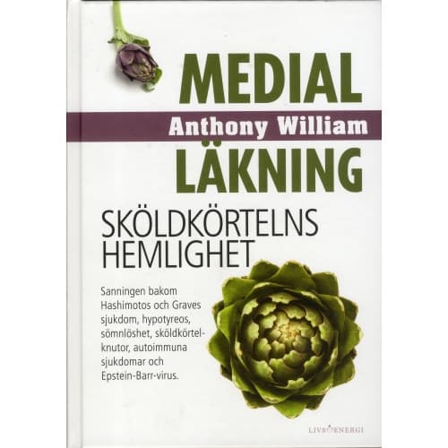 Medial läkning : sköldkörtelns hemlighet (inbunden)
