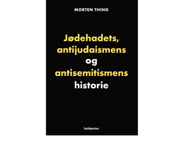 Jødehadets,antĳudaismens og antisemitismens historie | Morten Thing