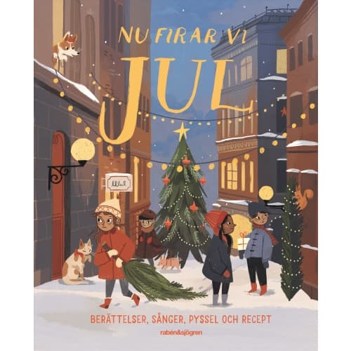 Nu firar vi jul : berättelser, sånger, pyssel och recept (inbunden)