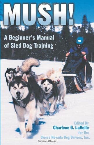 Mush: A Beginner’s Manual of Sled D…, Sierra Nevada D