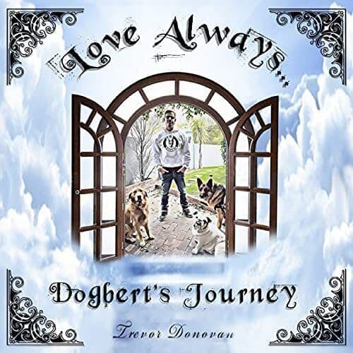 Love Always, Dogbert’s Journey:…, Donovan, Trevor