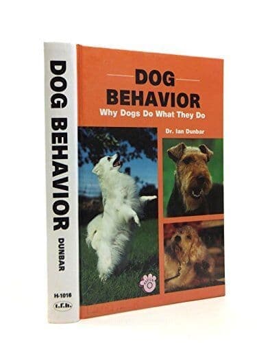 Dog Behaviour: Why Dogs Do Whaty Do, Dunbar, Ian