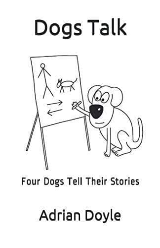 Dogs Talk: Four Dogs Tellir Stori…, Doyle, Adrian