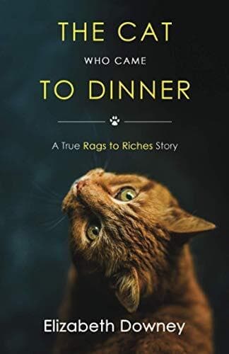 The Cat Who Came to Dinner: A True …, Downey, Elizabe
