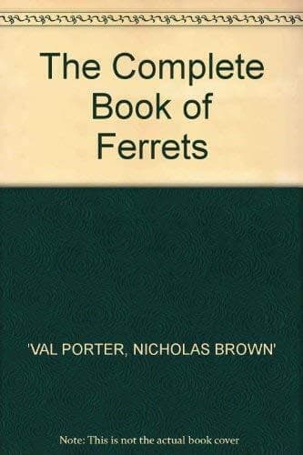 The Complete of Ferrets by Brown, Nicholas