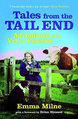 Tales from Tail End: Adventures of a Vet in Practice by Milne, Emma