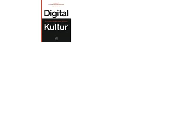 Digital kultur | Casper Hvenegaard Rasmussen (red.) og Jack Andersen (red.)