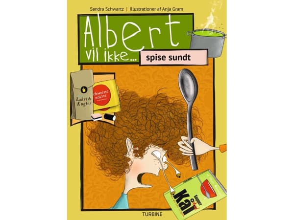 Albert vil ikke... spise sundt | Sandra Schwartz