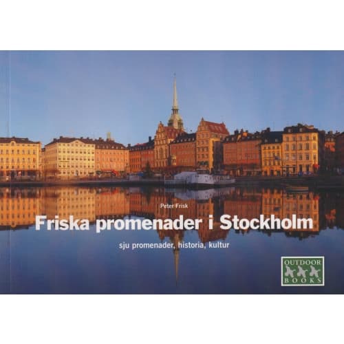 Friska promenader i Stockholm : sju promenader, historia, kultur (häftad)
