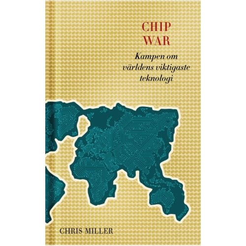 Chip war : kampen om världens viktigaste teknologi (inbunden)