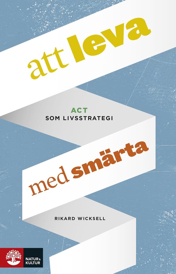Att leva med smärta : ACT som livsstrategi 9789127136113