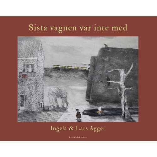 Sista vagnen var inte med (inbunden)