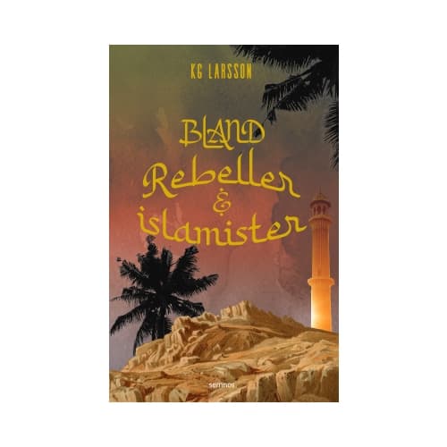 Bland rebeller och islamister (häftad)