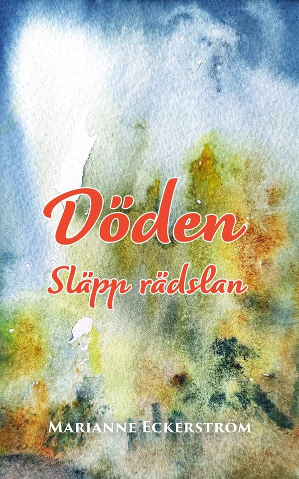 Döden : släpp rädslan 9789152799543