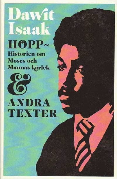 Hopp : historien om Moses och Mannas kärlek & andra texter