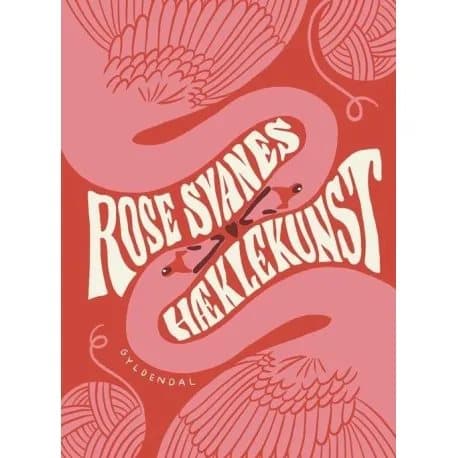 Rose Svanes hæklekunst | Rose Svane | Språk: Dansk