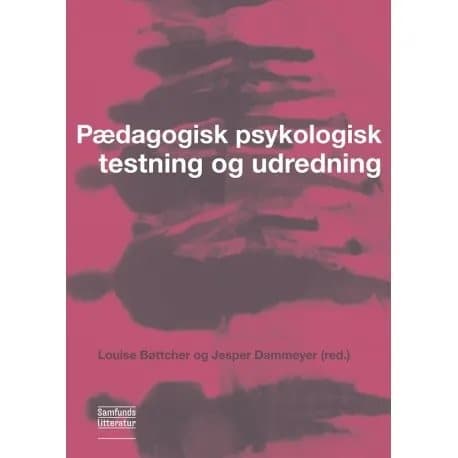 Pædagogisk psykologisk testning og udredning | Louise Bøttcher (red.) og Jesper Dammeyer (red.)