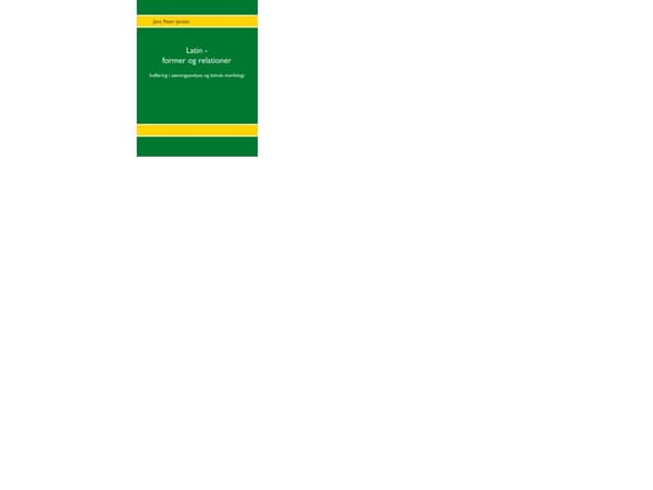 Latin - former og relationer | Jens Peter Jensen;Jens Peter Jensen