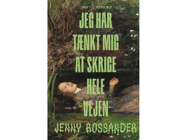 Jag kommer att skrika hela vägen | Jenny Rossander | Språk: Danska