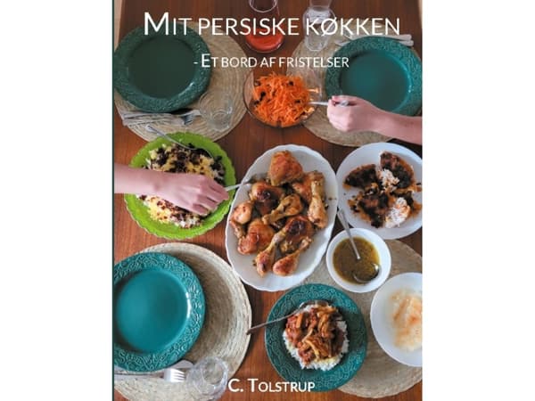 Mit persiske køkken | C. Tolstrup;C. Tolstrup