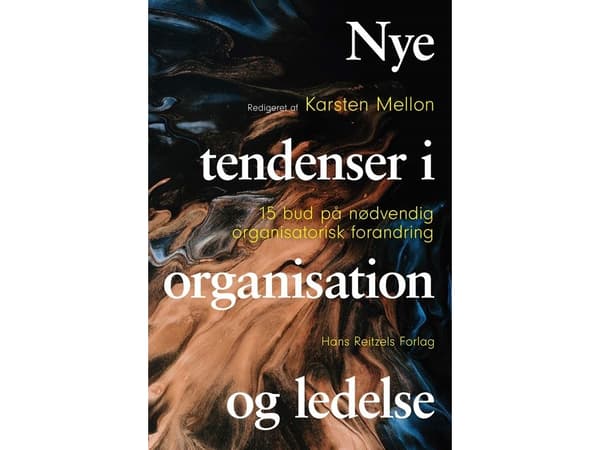 Nye tendenser i organisation og ledelse | Steen Hildebrandt;Morten Balle Hansen;Ulf Hjelmar;Thorkild Olsen;Jakob Nørlem;Søren Frimann;Lene Tanggaard