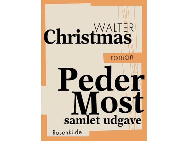 Peder Most – samlet udgave | Walter Christmas | Språk: Dansk