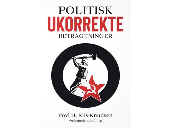 Politisk ukorrekte betragtninger | Povl H. Riis-Knudsen
