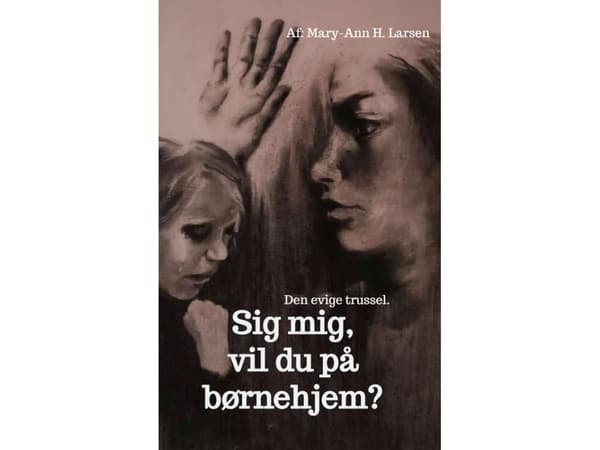 Sig mig, vil du på børnehjem? | Mary-Ann Hesselholdt Larsen
