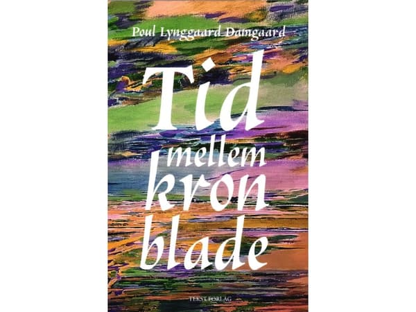 Tid mellan kronbladen | Poul Lynggaard Damgaard | Språk: Danska