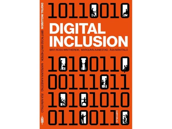 Digital inclusion | Brit Ross Winthereik, Margunn Aanestad, Åsa Mäkitalo