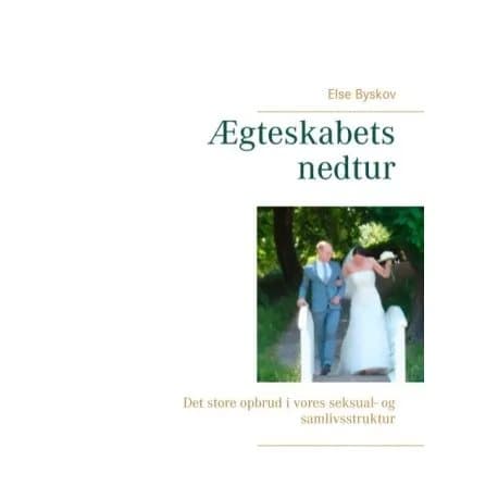 Ægteskabets nedtur | Else Byskov