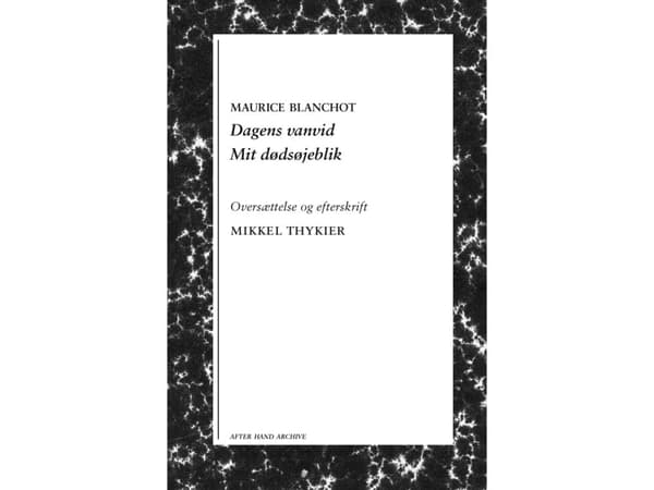 Dagens vanvid & Mit dødsøjeblik | Maurice Blanchot