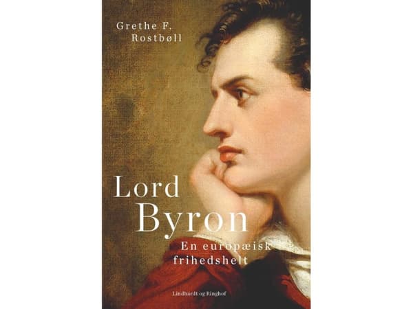 Lord Byron. En europæisk frihedshelt | Grethe F. Rostbøll