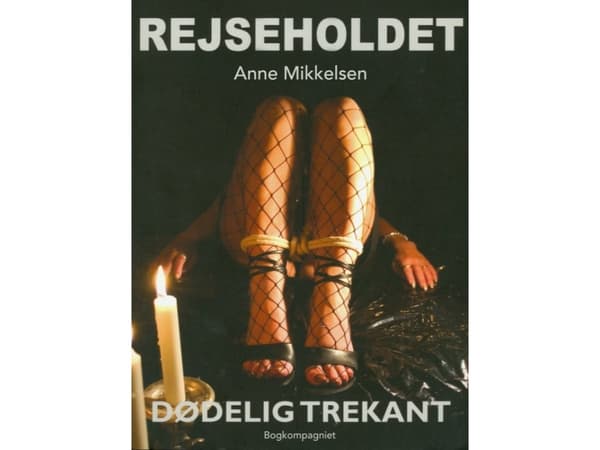 Rejseholdet 4: Dødelig trekant | Anne Mikkelsen