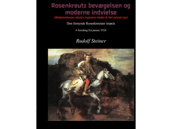 Rosenkreutz bevægelsen og moderne indvielse | Rudolf Steiner