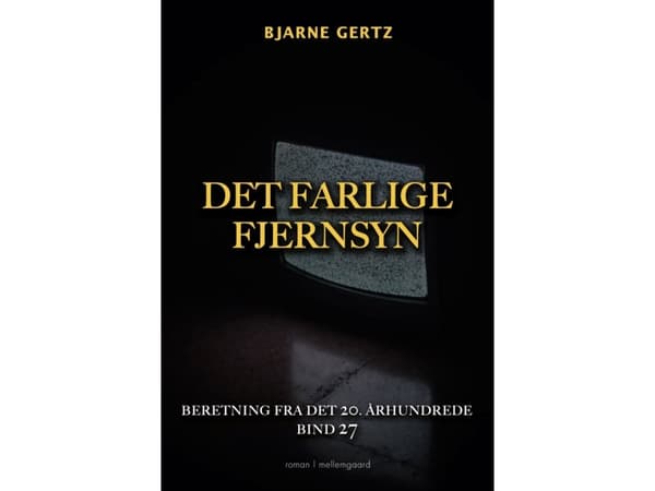 Det farlige fjernsyn | Bjarne Gertz | Språk: Dansk