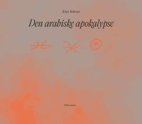 Den arabiske apokalypse | Etel Adnan | Språk: Danska