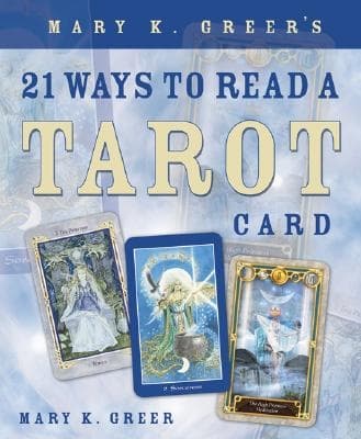 Mary K. Greer's 21 Ways to Read a Tarot Card 9780738707846