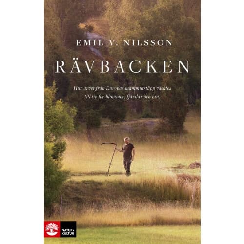 Rävbacken : hur arvet från Europas mammutstäpp väcktes till liv för blommor, fjärilar och bin (inbunden)