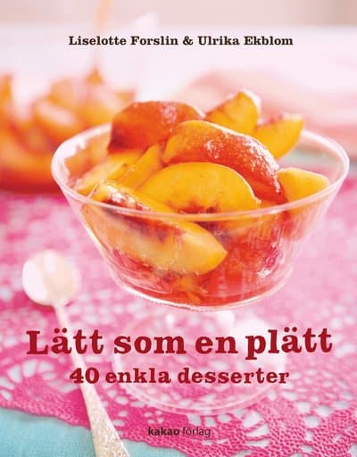Lätt som en plätt : 45 enkla desserter