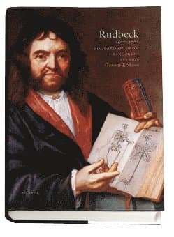 Rudbeck 1630-1702 : liv, lärdom, dröm i barockens Sverige