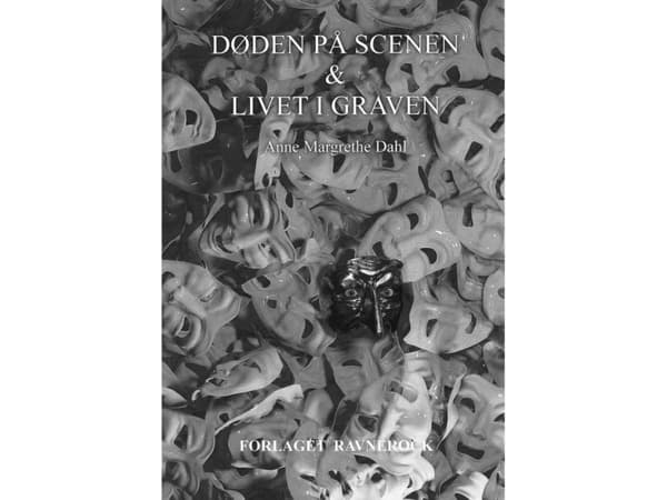 Døden på scenen og livet i graven | Anne Margrethe Dahl