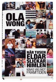 När tusen eldar slickar himlen : Kinas väg till framtiden