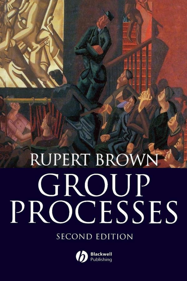 Group Processes 2e: Dynamics Within and Between Groups