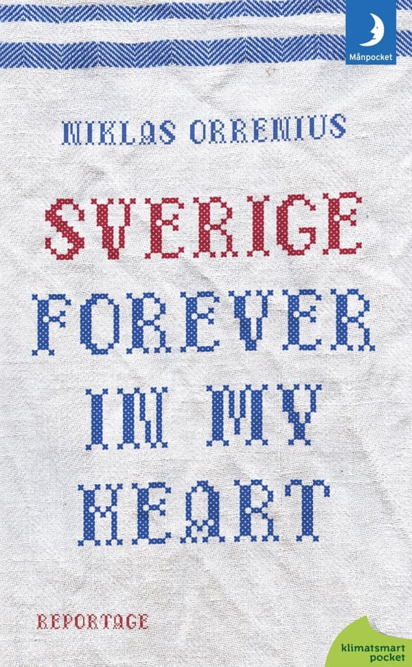 Sverige forever in my heart: reportage om rädsla, tolerans och migration