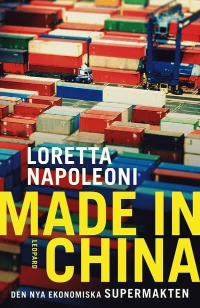 Made in China. Den nya ekonomiska supermakten