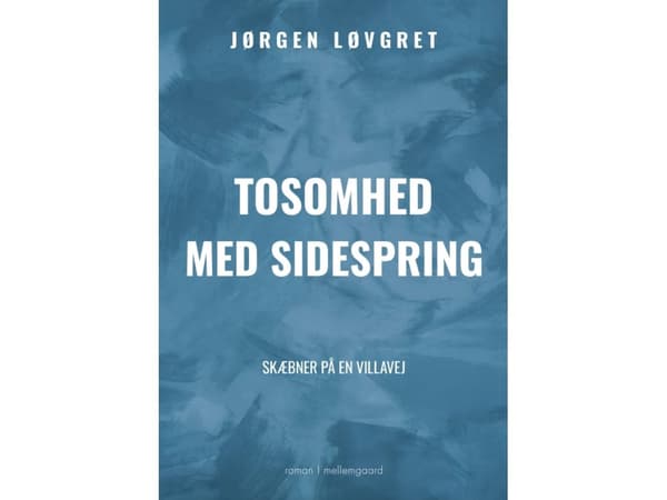 Tosomhed med sidespring | Jørgen Løvgret