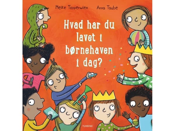 Hvad har du lavet i børnehaven i dag? | Anna Taube