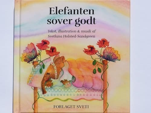 Elefanten sover bra | Svetlana Holsted-Sandgreen | Språk: Danska